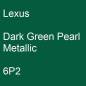 Preview: Lexus, Dark Green Pearl Metallic, 6P2.